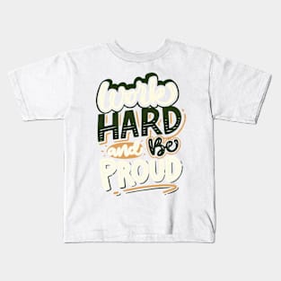 Work hard cute quote Kids T-Shirt